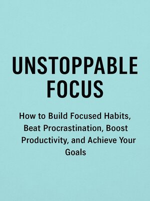 cover image of Unstoppable Focus